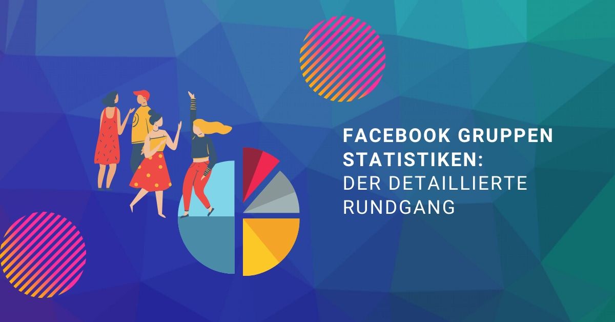 Facebook Gruppen Statistiken: Der Detaillierte Rundgang - Allfacebook.de