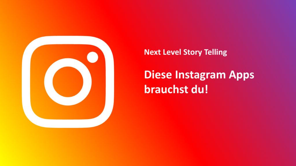 Instagram Apps Die Deinen Content Aufs Nächste Level Heben