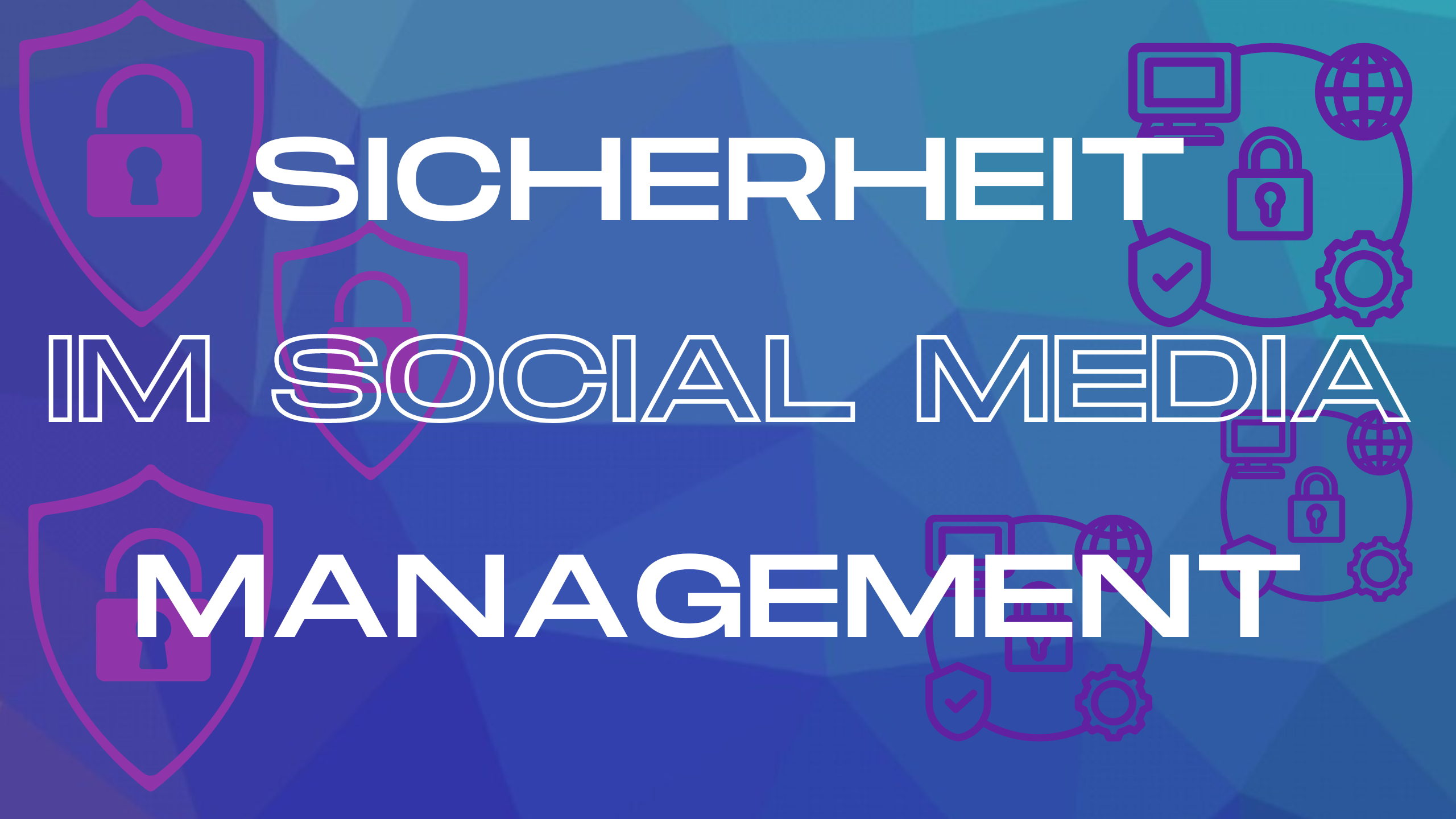 Sicherheit im Social Media Management: Schutz vor Fake-News und Desinformation